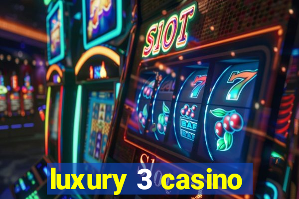 luxury 3 casino